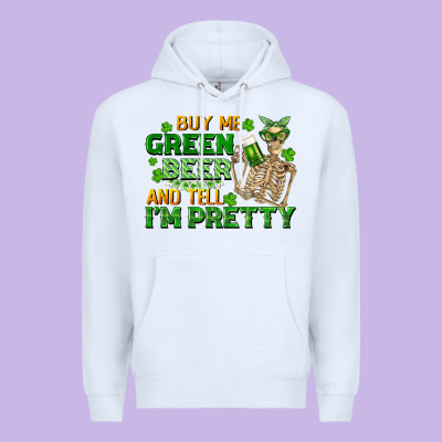 Buy Me Green Beer And Tell Me I'm Pretty Premium Hoodie Designed By Fadigitalartstudio