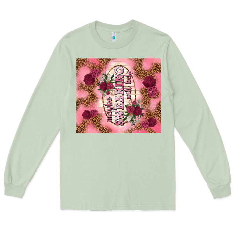 Maybe Swearing Will Help Long Sleeve Tee by TumblerDesignByShophia | Teevron