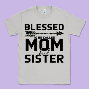 Blessed Mom And Sister Classic Tee Designed By Bettercallsaul
