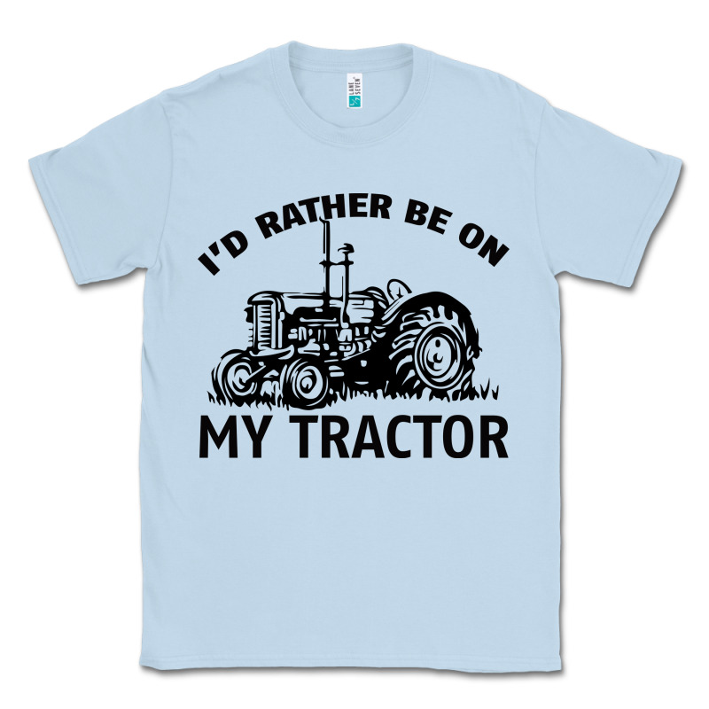 I D Rather Be On My Tractor Classic Tee by Bettercallsaul | Teevron