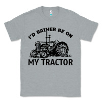 Heather Grey I D Rather Be On My Tractor Classic Tee - Bettercallsaul