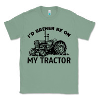 Sage I D Rather Be On My Tractor Classic Tee - Bettercallsaul