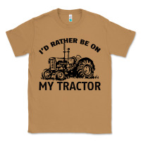 Toasted Coconut I D Rather Be On My Tractor Classic Tee - Bettercallsaul