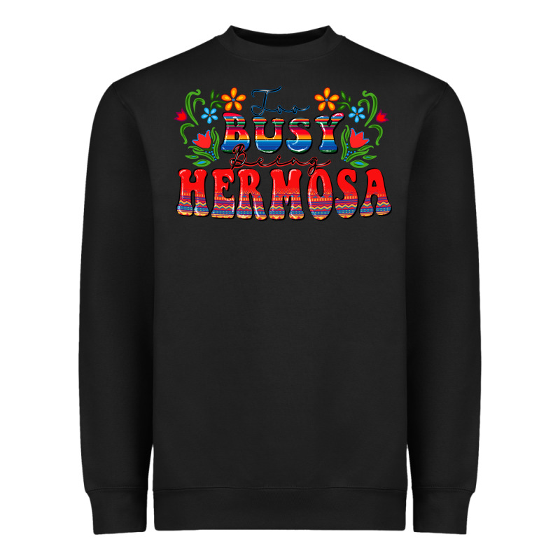 Too Busy Being Hermosa Heavyweight Sweatshirt by FaDigitalArtStudio | Teevron