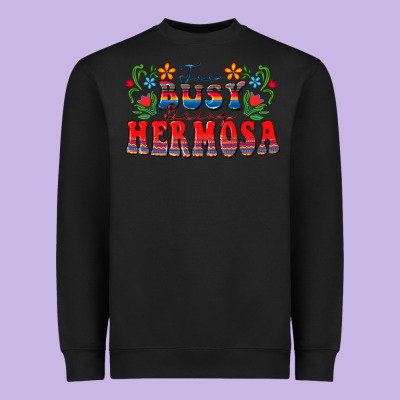 Too Busy Being Hermosa Heavyweight Sweatshirt Designed By Fadigitalartstudio