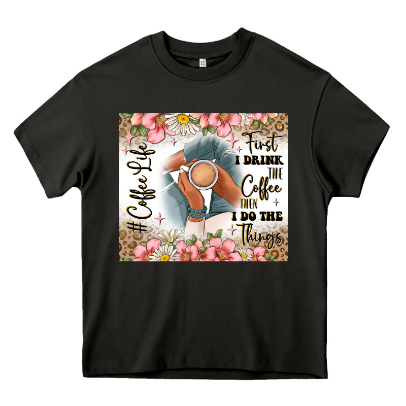First I Drink The Coffee Then I Do The Things Heavy Core Tee by JahusDesignShop | Teevron
