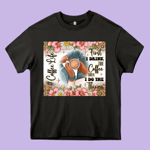 First I Drink The Coffee Then I Do The Things Heavy Core Tee Designed By Jahusdesignshop