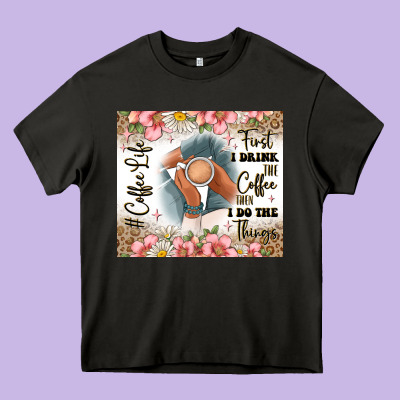 First I Drink The Coffee Then I Do The Things Heavy Core Tee Designed By Jahusdesignshop