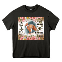 Asphalt first i drink the coffee then i do the things Heavy Core Tee - JahusDesignShop