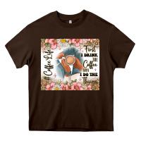 Chocolate Brown first i drink the coffee then i do the things Heavy Core Tee - JahusDesignShop
