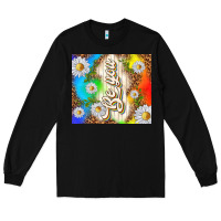 Black be you with daisies Long Sleeve Tee - TumblerDesignByShophia