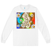 White be you with daisies Long Sleeve Tee - TumblerDesignByShophia