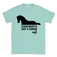 Seafoam everybody's gotta horse neigh Classic Tee - Bettercallsaul