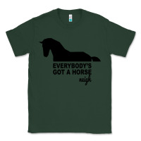 Sports Green everybody's gotta horse neigh Classic Tee - Bettercallsaul