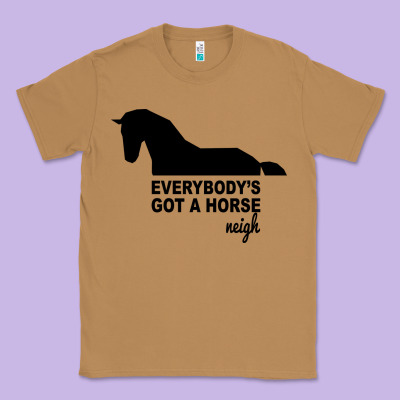 Everybody's Gotta Horse Neigh Classic Tee Designed By Bettercallsaul