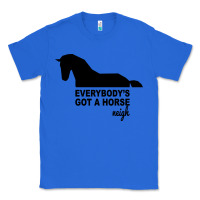 True Royal everybody's gotta horse neigh Classic Tee - Bettercallsaul
