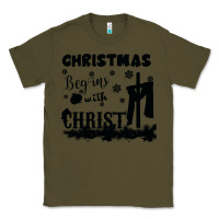 Army Green Christmas Begins With Christ Classic Tee - Bettercallsaul
