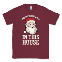 Burgundy There's Some Ho Ho Ho's in this House Santa Claus Classic Tee - Bettercallsaul
