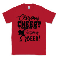 Red Christmas Cheer I Thought You Said Christmas Beer Classic Tee - Bettercallsaul