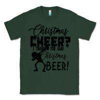 Sports Green Christmas Cheer I Thought You Said Christmas Beer Classic Tee - Bettercallsaul