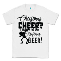White Christmas Cheer I Thought You Said Christmas Beer Classic Tee - Bettercallsaul