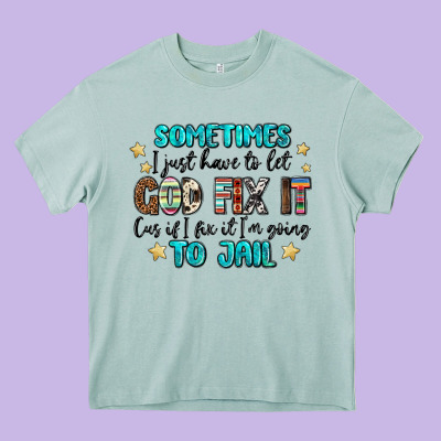 Sometimes I Just Have To Let God Fix It Cus If I F Heavy Core Tee Designed By Maliassmallbusiness