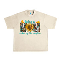 Sandshell Being a Mom Makes My Life Complete Urban Heavy Tee - texasbilliewilder