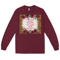 Burgundy para el mundo eres una madre para tu familia eres Long Sleeve Tee - TumblerDesignByShophia