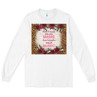 White para el mundo eres una madre para tu familia eres Long Sleeve Tee - TumblerDesignByShophia