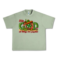 Oil Green With God All Things Are Possible Mexico Urban Heavy Tee - texasbilliewilder