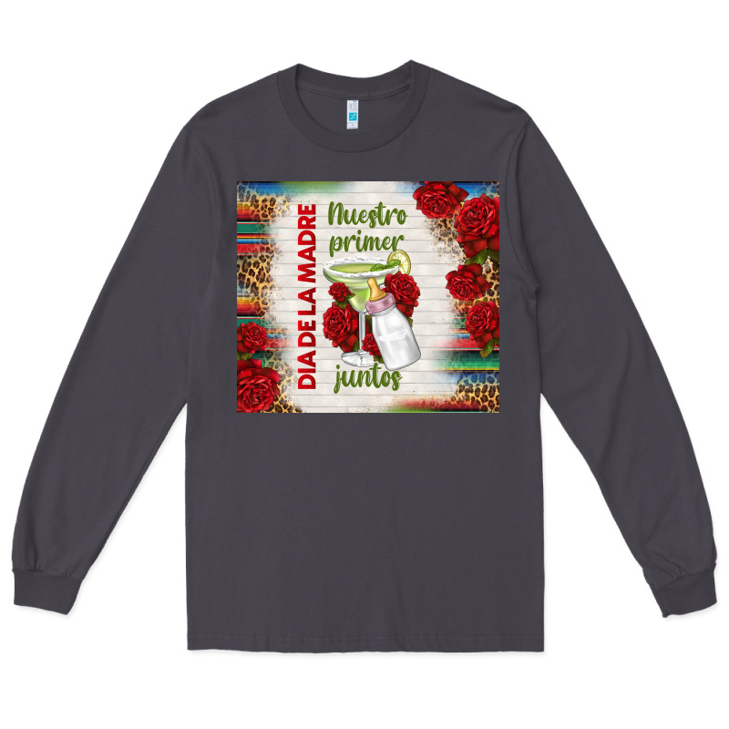 Nuestro Primer Dia De La Madre Juntos Long Sleeve Tee by TumblerDesignByShophia | Teevron