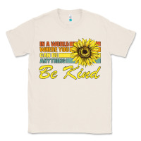 Natural In A World Where You Can Be Anything Be Kind Classic Tee - Bettercallsaul