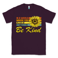 Plum In A World Where You Can Be Anything Be Kind Classic Tee - Bettercallsaul