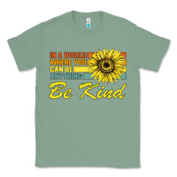 Sage In A World Where You Can Be Anything Be Kind Classic Tee - Bettercallsaul