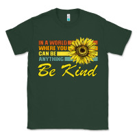 Sports Green In A World Where You Can Be Anything Be Kind Classic Tee - Bettercallsaul