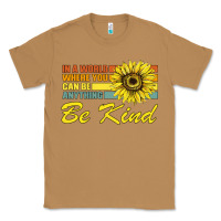Toasted Coconut In A World Where You Can Be Anything Be Kind Classic Tee - Bettercallsaul