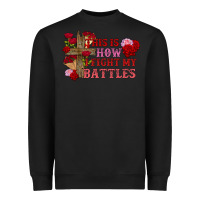Black This is how i fight my battles Valentine's Day Heavyweight Sweatshirt - FaDigitalArtStudio
