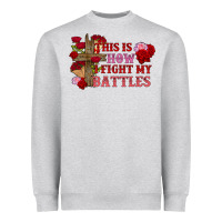 Heather Grey This is how i fight my battles Valentine's Day Heavyweight Sweatshirt - FaDigitalArtStudio