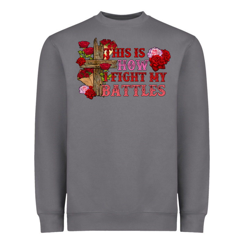 This Is How I Fight My Battles Valentine's Day Heavyweight Sweatshirt by FaDigitalArtStudio | Teevron