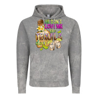 Cloud Rock He Don't Love Me Like Tequila Does Vintage Hoodie - texasbilliewilder