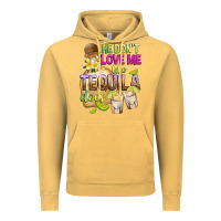 Vintage Mustard He Don't Love Me Like Tequila Does Vintage Hoodie - texasbilliewilder