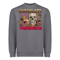 Storm Skull chocolate is my Valentine Heavyweight Sweatshirt - FaDigitalArtStudio