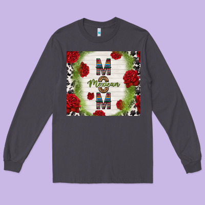 Mexican Mom With Roses Long Sleeve Tee Designed By Tumblerdesignbyshophia