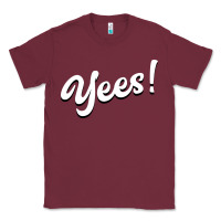 Burgundy YEES! Classic Tee - Bettercallsaul
