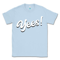 Dusty Blue YEES! Classic Tee - Bettercallsaul