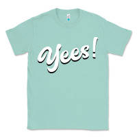 Seafoam YEES! Classic Tee - Bettercallsaul