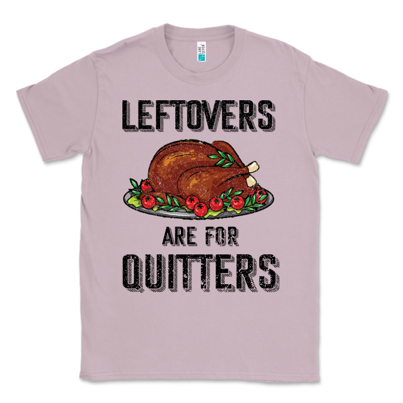 Leftovers Are For Quitters Classic Tee by Bettercallsaul | Teevron