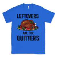True Royal Leftovers Are For Quitters Classic Tee - Bettercallsaul