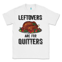White Leftovers Are For Quitters Classic Tee - Bettercallsaul