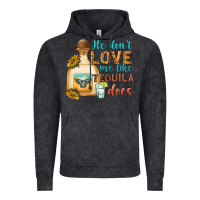 Vintage Black He Don't Love Me Like Tequila Does Vintage Hoodie - texasbilliewilder